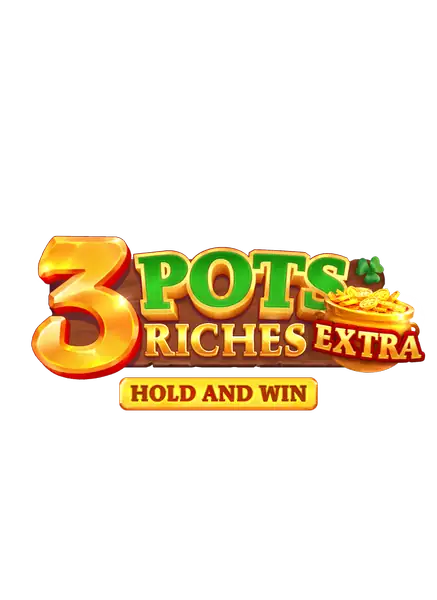 3 Pots Riches Extra: Hold and Win