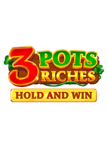 3 Pots Riches: Hold and Win