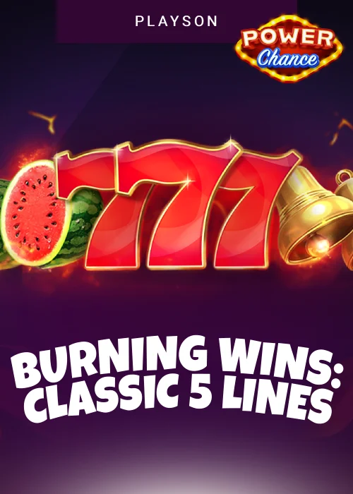 Burning Wins: classic 5 lines Power Chance