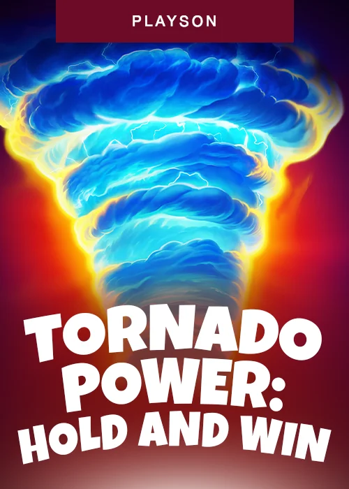 Tornado Power: Hold and Win