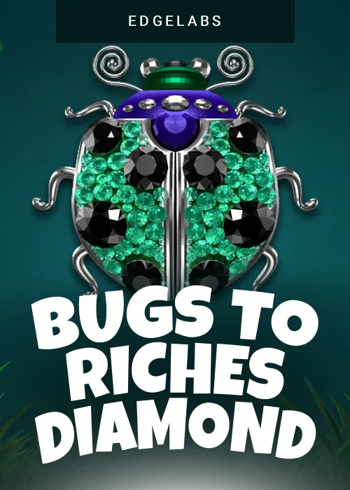 Bugs to Riches Diamond