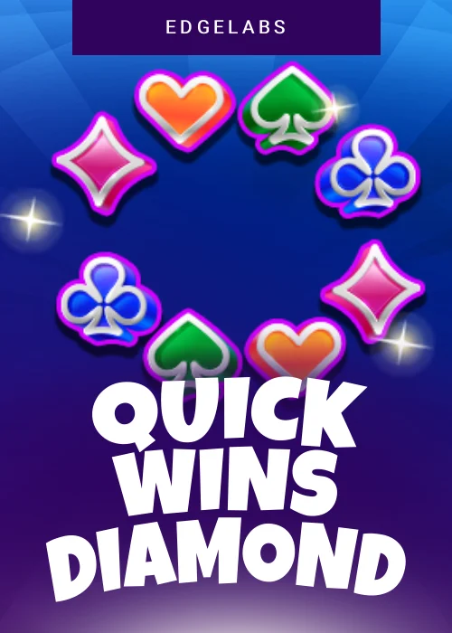 Quick Wins Diamonds