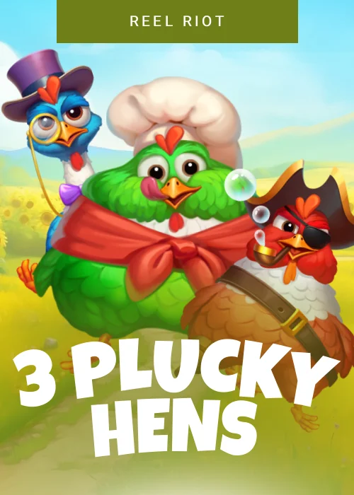 3 Plucky Hens